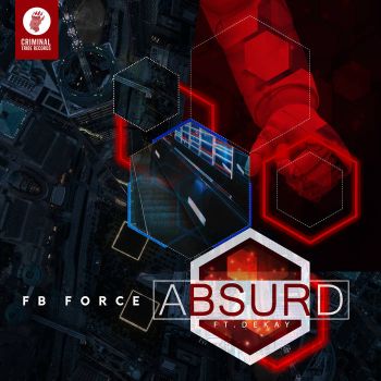 FB Force - Absurd (feat. Dekay) (2018)