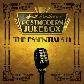 Scott Bradlee's Postmodern Jukebox - The Essentials II (2018)