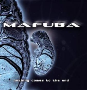 Mafuba - Nothing Comes To The End (2007)