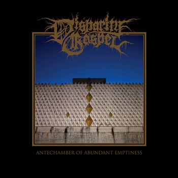 Disparity Gospel - Antechamber Of Abundant Emptiness (2018)