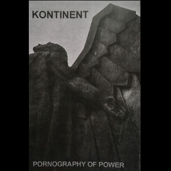 Kontinent - Pornography Of Power (2018)