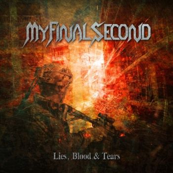 My Final Second - Lies, Blood & Tears (2018)