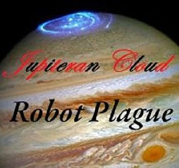 Robot Plague - Jupiterian Cloud (Single) (2018)