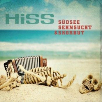 Hiss - Sudsee, Sehnsucht & Skorbut (2018)