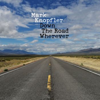 Mark Knopfler - Down the Road Wherever (Deluxe Edition) (2018)