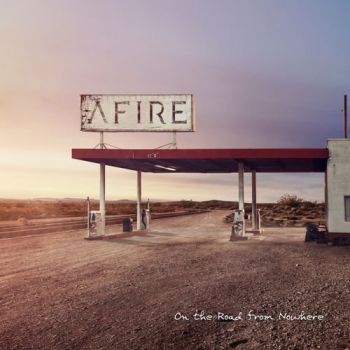 Afire - On The Road From Nowhere (2018)