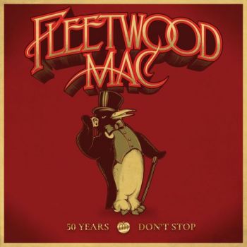Fleetwood Mac - 50 Years - Don't Stop (Deluxe Edition) (2018)