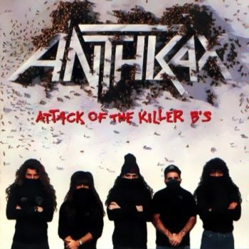 Anthrax - Attack Of The Killer B'S (1991)