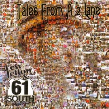 Lew Jetton & 61 South - Tales From A 2 Lane (2006)