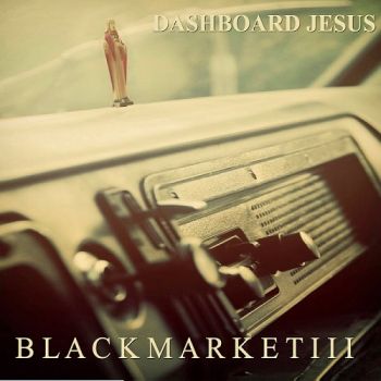 Black Market III - Dashboard Jesus (2018)