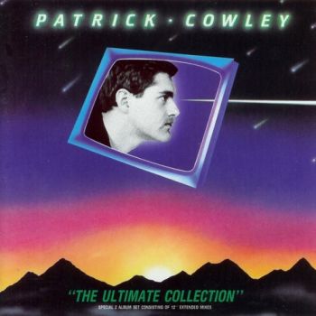 Patrick Cowley - The Ultimate Collection (1990)