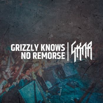 Grizzly Knows No Remorse - GKNR (2018)