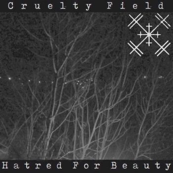 Cruelty Field - Hatred For Beauty (2018)