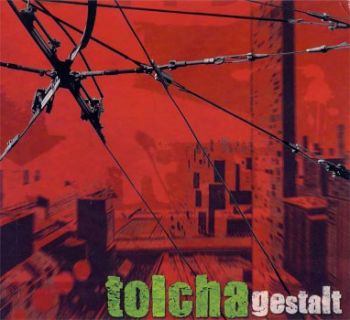 Tolcha - Gestalt (2006)