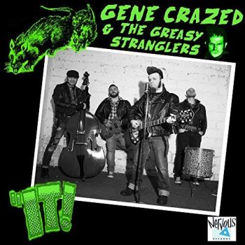 Gene Crazed and the Greasy Stranglers - It (2018)