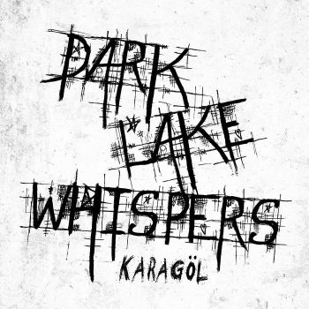 Dark Lake Whispers - Karagol (2018)