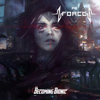 FB Force - Becoming Bionic (2018)