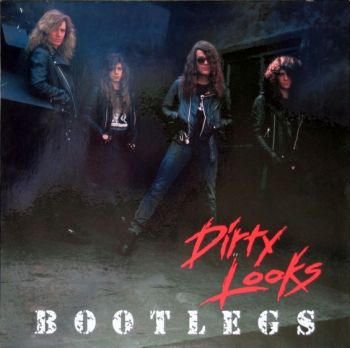 Dirty Looks - Bootlegs (1991)