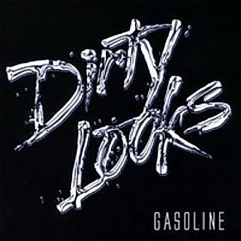 Dirty Looks - Gasoline (2007)