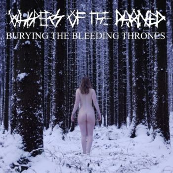 Whispers Of The Damned - Burying The Bleeding Thrones (2018)