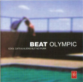 Beat Olympic - Cool Cats & Aliens But No Purr (2000)