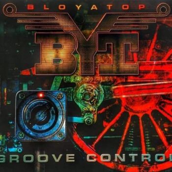 BloYaTop - Groove Control (2018)