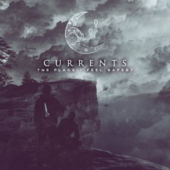 Currents - The Place I Feel Safest (2017)