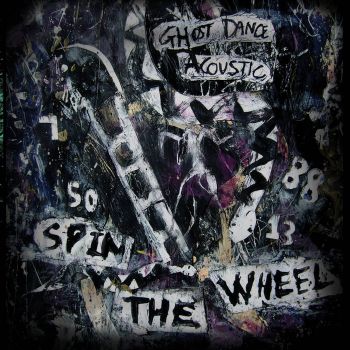 Anne-Marie Hurst - Ghost Dance Acoustic: Spin The Wheel (2017)