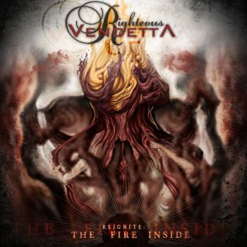 Righteous Vendetta - Reignite: The Fire Inside (2018)