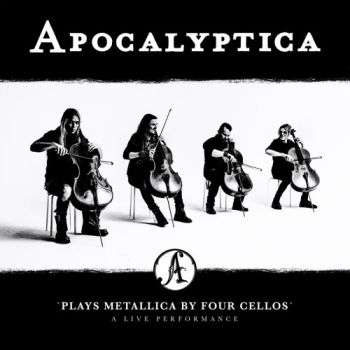 Apocalyptica - Plays Metallica By Four Cellos - A Live Performance (2018)