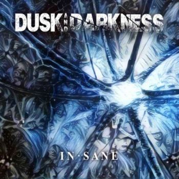 Dusk and Darkness - Insane (2018)