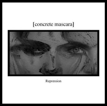 Concrete Mascara - Repression (2018)