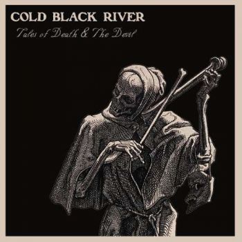 Cold Black River - Tales of Death & The Devil (2018)