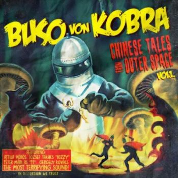 Buso Von Kobra - Chinese Tales From Outer Space, Vol.1 (2018)