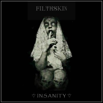 Filthskin - Insanity (2018)