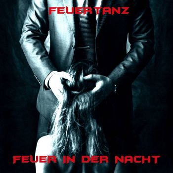 Feuertanz - Feuer In Der Nacht (EP) (2018)