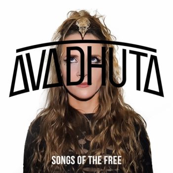 Avadhuta - Songs Of The Free (2018)