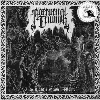 Nocturnal Triumph - Into Light's Graven Womb (2017)