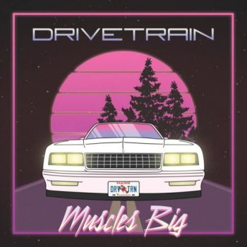 Drivetrain - Muscles Big (2018)