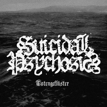 Suicidal Psychosis - Totengefluster (2019)