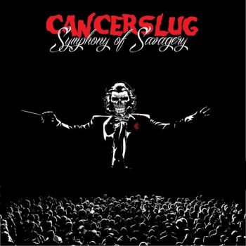 Cancerslug - Symphony of Savagery (2016)