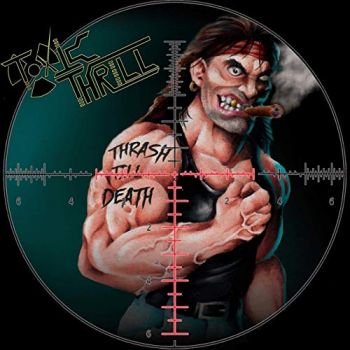 Toxic Thrill - Thrash Till Death (2018)