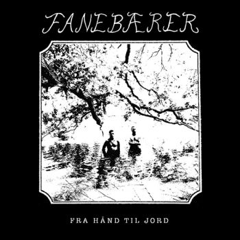 Fanebaerer - Fra Hand Til Jord (2018)