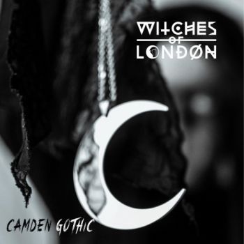 Witches Of London - Camden Gothic (2019)
