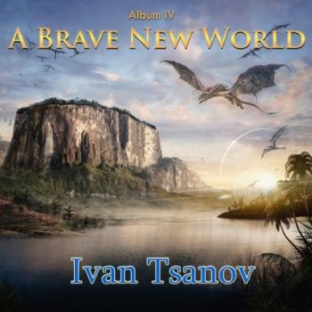 Ivan Tsanov - A Brave New World (2019)