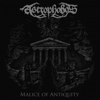 Astrophobos - Malice of Antiquity (2019)