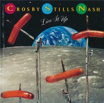 Crosby Stills & Nash - Live It Up (1990)