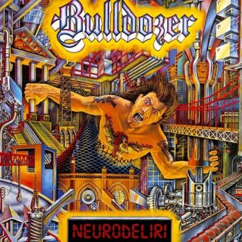 Bulldozer - Neurodeliri (1988)