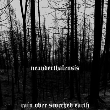 Neanderthalensis - Rain Over Scorched Earth (2019)