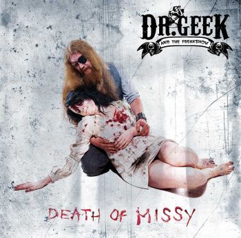Dr. Geek And The Freakshow - Death Of Missy (2016)